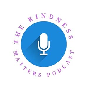 The Kindness Matters Podcast